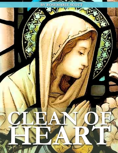 Clean of Heart Overcoming Habitual Sins Against Purity