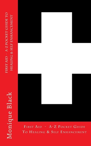 First Aid A-Z Pocket Guide to Healing and Self Enhancement