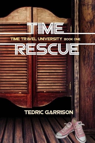 Time Rescue Time Travel University Book One