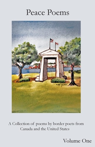 Peace Poems Featuring International Poets from British Columbia and the Pacific Northwest
