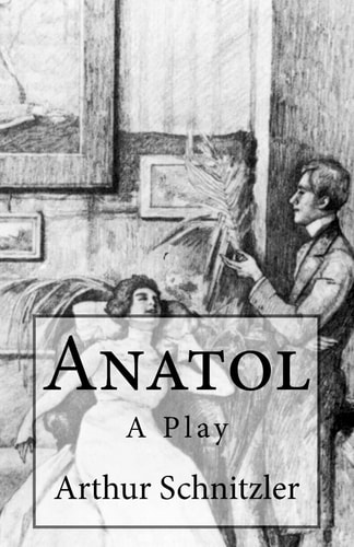 Anatol A Play