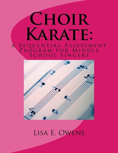 Choir Karate A Sequential Assessment Program for Middle School Singers