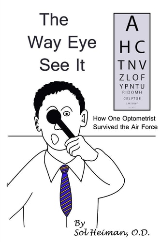 The Way Eye See It How One Optometrist Survived the Air Force)
