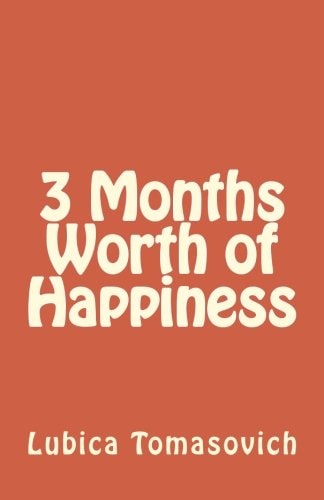 3 Months Worth of Happiness