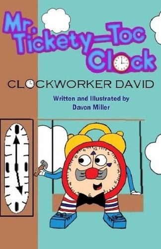 Mr.Tickety-Toc Clock Clockworker David