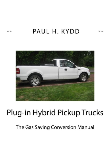 Plug-In Hybrid Pickup Trucks The Gas Saving Conversion Manual