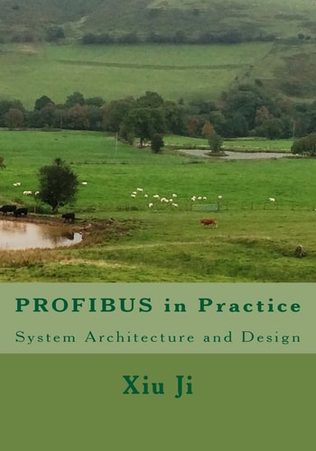 PROFIBUS in Practice System Architecture and Design