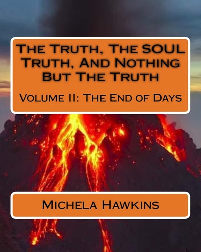 The Truth, The SOUL Truth, And Nothing But The Truth Volume II: The End of Days