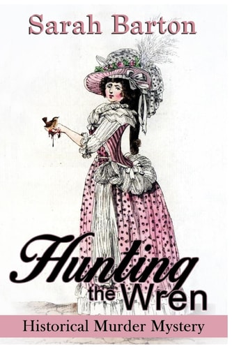 Hunting the Wren A Historical Murder Mystery