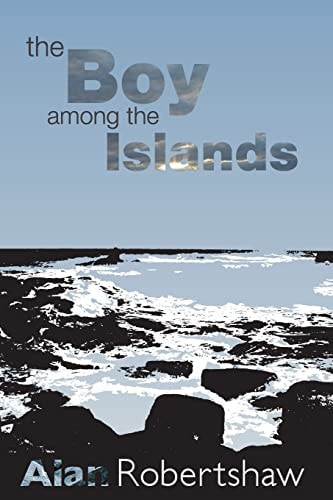 The Boy Among the Islands Being the Second Book of Tam Goatland's Adventures