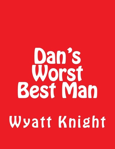 Dan's Worst Best Man "What I Have to Do to Sell a House!"