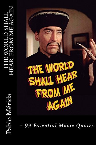 The World Shall Hear From Me Again + 99 Essential Movie Quotes