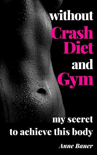 Without Crash Diet and Gym My Secrete to Achieve This Body