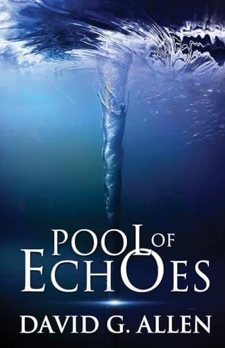 Pool of Echoes An Inspirational Thriller