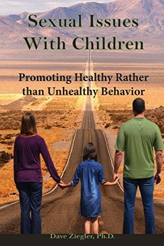 Sexual Issues with Children Promoting Healthy Behavior Rather Than Unhealthy Behavior