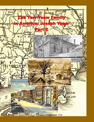 The Yaw-Yeaw Family in America, Volume 1, Part 2 Family of Joseph Yeaw