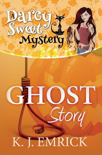 Ghost Story A Darcy Sweet Cozy Mystery