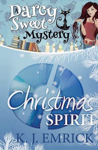 Christmas Spirit A Darcy Sweet Cozy Mystery