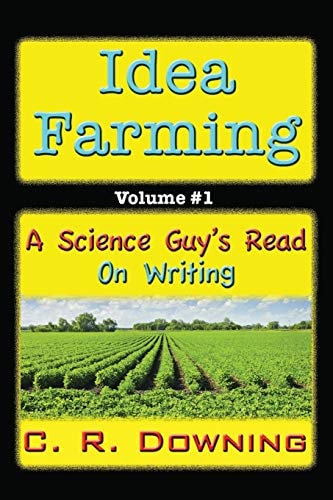 Idea Farming A Science Guy's Read #1 ... on Writing