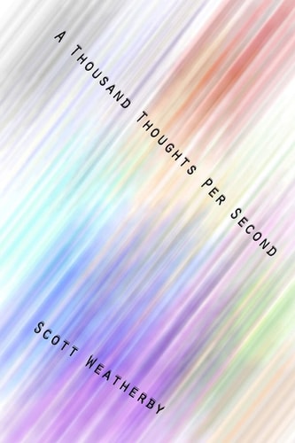 A Thousand Thoughts Per Second