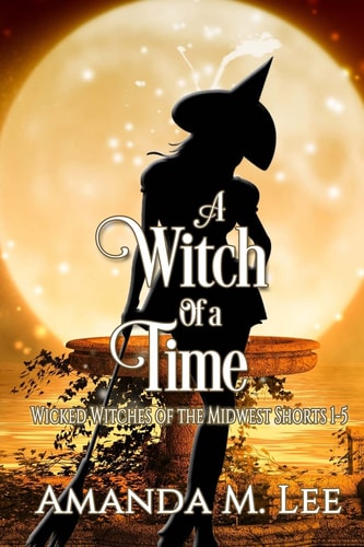 A Witch of a Time A Wicked Witches of the Midwest Shorts Compilation