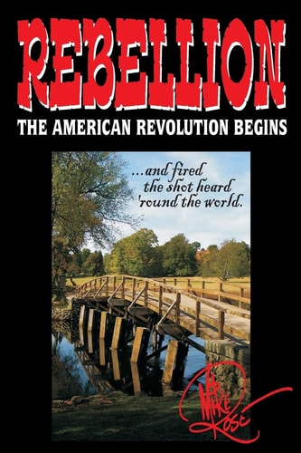 Rebellion The American Revolution Begins