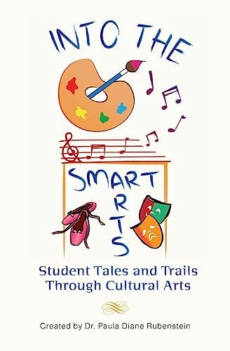 Into the SmartArts Student Tales and Trails Through Cultural Arts