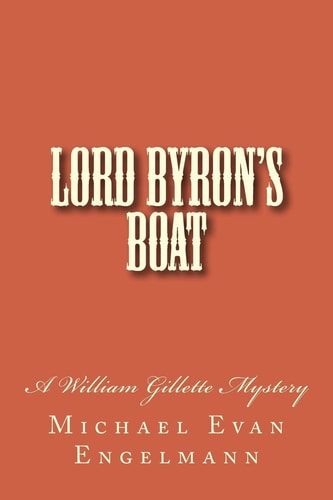 Lord Byron's Boat A William Gillette Mystery