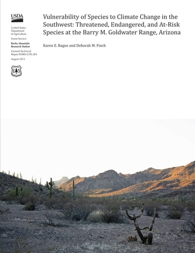 Vulnerability of Species to Climate Change in the Southwest Threatened, Endangered, and At-Risk Species at the Barry M. Goldwater Range, Arizona