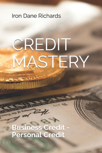 Credit Mastery Business Credit - Personal Credit