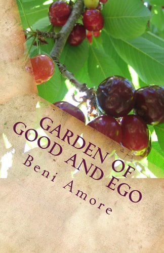 Garden of Good and Ego Taste the Fruits of Love