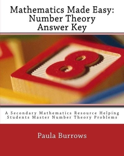 Mathematics Made Easy: Number Theory Answer Key A Secondary Mathematics Resource Helping Students Master Number Theory Problems