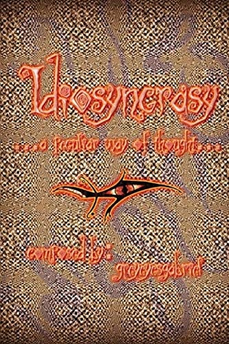Idiosyncrasy ... a Peculiar Way of Thought...