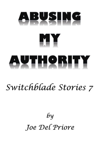 Abusing My Authority Switchblade Stories 7