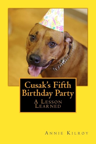 Cusak's Fifth Birthday Party A Lesson Learned