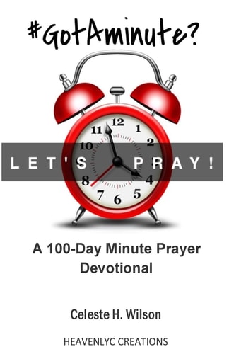 #GotAminute? Let's Pray! A 100-Day Minute Prayer Devotional