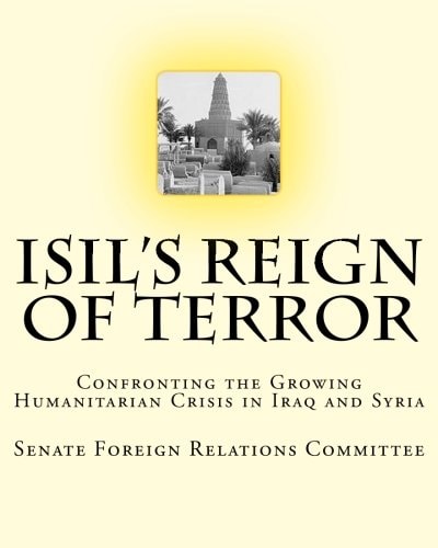 ISIL's Reign of Terror Confronting the Growing Humanitarian Crisis in Iraq and Syria