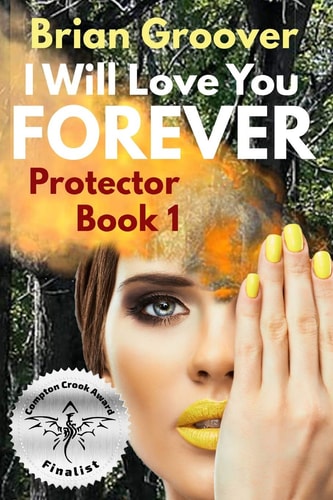 I Will Love You Forever Book I of Protector