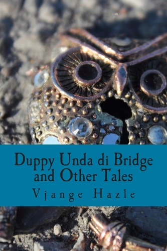 Duppy Unda Di Bridge and Other Tales