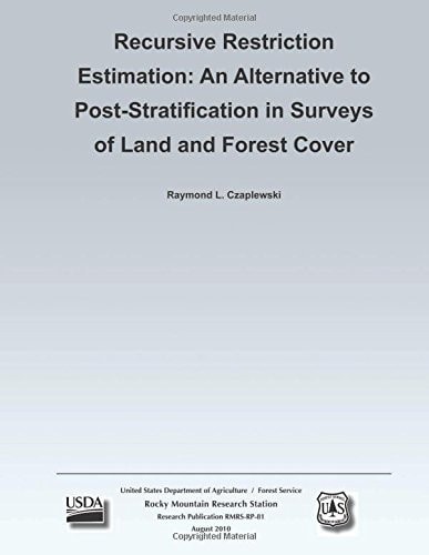 Recursive Restriction Estimation An Alternative to Post- Stratification in Surveys of Land and Forest Cover