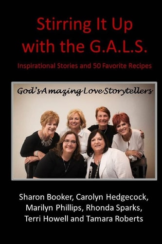 Stirring It Up with the G. A. L. S. Inspirational Stories and 50 Favorite Recipes
