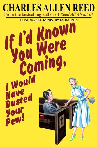 If I'd Known You Were Coming, I Would Have Dusted Your Pew Dusting Off Ministry Moments
