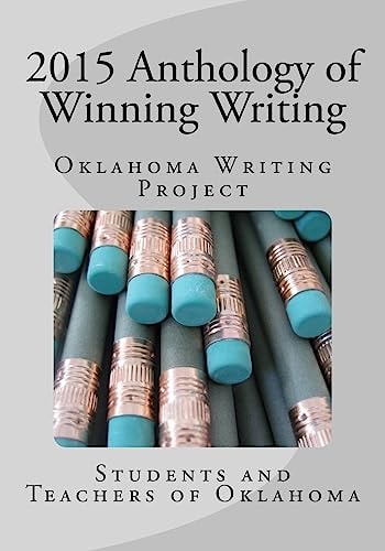 2015 Anthology of Winning Writing Oklahoma Writing Project