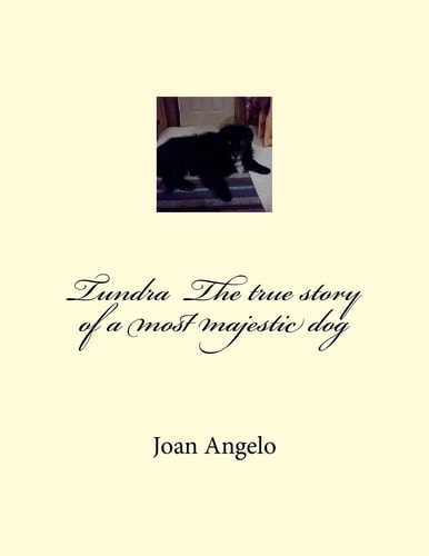 Tundra The True Story of a Most Majestic Dog