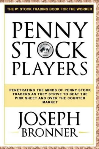 Penny Stock Players Penetrating the Minds of Underground Penny Stock Traders As They Strive to Beat the Pink Sheet and Over the Counter Market