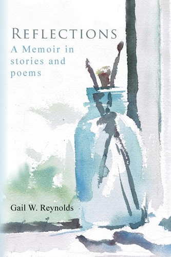 Reflections A Memoir in Stories and Poems