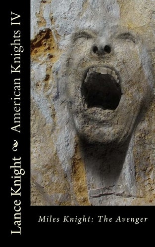 American Knights, Book 4 Miles Knight: The Avenger