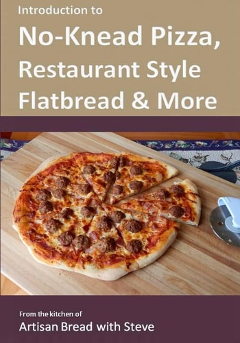 Introduction to No-Knead Pizza, Restaurant Style Flatbread and More From the Kitchen of Artisan Bread with Steve