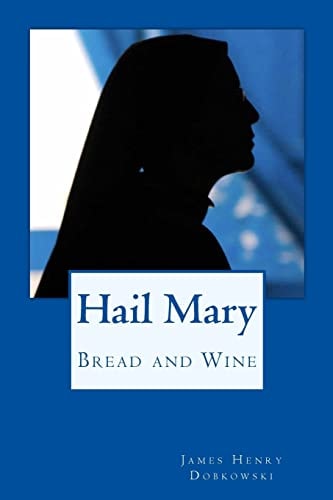 Hail Mary Bread and Wine