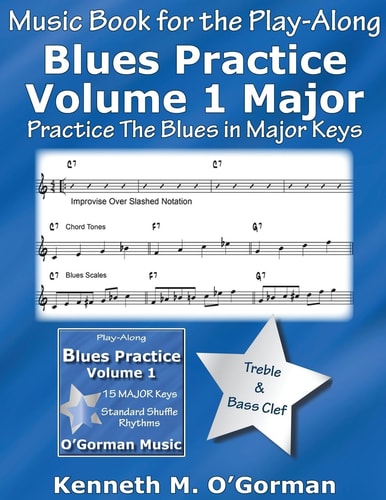 Blues Practice Volume 1 Major Practice The Blues in Major Keys